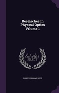 Cover: Researches in Physical Optics Volume 1 - Palala Press