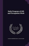 Cover: Daily Program of Gift and Occupation Work - Palala Press