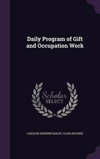 Enlarge image Cover: Daily Program of Gift and Occupation Work - Palala Press