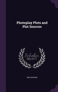 Cover: Photoplay Plots and Plot Sources - Palala Press