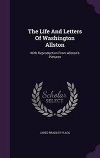 Enlarge image Cover: The Life And Letters Of Washington Allston - Palala Press