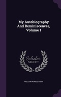 Cover: My Autobiography And Reminiscences, Volume 1 - Palala Press