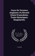 Cover: Cours De Versions Anglaises Ou Recueil Choisi D'anecdotes, Traits Historiques, Singularites, - Palala Press
