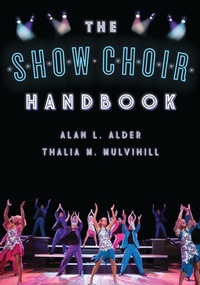 Abbildung von: The Show Choir Handbook - Bloomsbury eBooks US