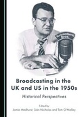 Cover: Broadcasting in the UK and US in the 1950s - Cambridge Scholars Publishing
