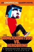 Cover: Gameknight999 Vs. Herobrine: a Gameknight999 Adventure - Simon & Schuster UK;Simon & Schuster Children's
