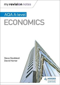 Enlarge image Cover: My Revision Notes: AQA A-level Economics - Hodder Education