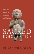 Cover: Sacred Consumption - University of Texas Press