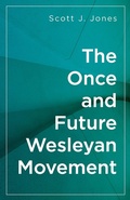 Cover: The Once and Future Wesleyan Movement - Abingdon Press