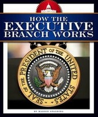 Abbildung von: How the Executive Branch Works - Child's World