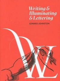 Enlarge image Cover: Writing and Illuminating and Lettering - D & B Books Limited