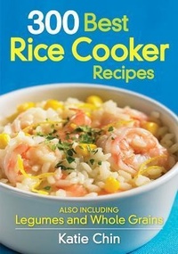 Enlarge image Cover: 300 Best Rice Cooker Recipes - Robert Rose Inc