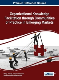 Enlarge image Cover: Organizational Knowledge Facilitation through Communities of Practice and Emerging Markets - Information Science Reference