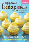 Cover: The Big Book of Babycakes Cupcake Maker Recipes - Robert Rose Inc