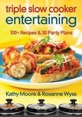 Cover: Triple Slow Cooker Entertaining - Robert Rose