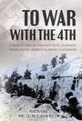 Cover: To War with the 4th - Casemate Publishers