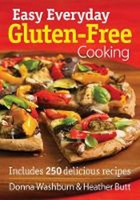 Enlarge image Cover: Easy Everyday Gluten-Free Cooking - Robert Rose Inc