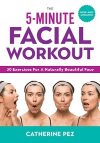 Abbildung von: 5 Minute Facial Workout - Robert Rose Inc