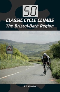 Abbildung von: 50 Classic Cycle Climbs: The Bristol-Bath Region - The Crowood Press Ltd
