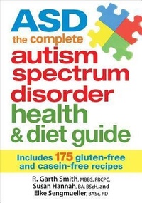 Enlarge image Cover: ASD The Complete Autism Spectrum Disorder Health and Diet Guide: Includes 175 Gluten-Free and Casein-Free Recipes - Robert Rose Inc
