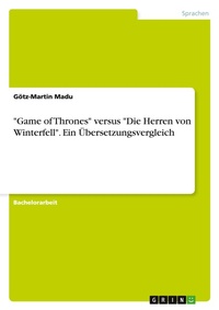 Abbildung von: "Game of Thrones" versus "Die Herren von Winterfell". Ein UEbersetzungsvergleich - GRIN Verlag