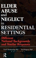 Cover: Elder Abuse and Neglect in Residential Settings - Routledge