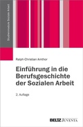 Cover: Einf&uuml;hrung in die Berufsgeschichte der Sozialen Arbeit - Juventa Verlag ein Imprint der Beltz Verlagsgruppe GmbH & Co. KG