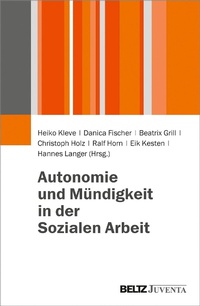 Abbildung von: Autonomie und Mündigkeit in der Sozialen Arbeit - Juventa Verlag GmbH