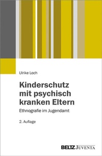 Bild vergrößern Bild: Kinderschutz mit psychisch kranken Eltern - Juventa Verlag ein Imprint der Beltz Verlagsgruppe GmbH & Co. KG
