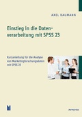 Cover: Einstieg in die Datenverarbeitung mit SPSS 23 - Akademische Verlagsgemeinschaft M&uuml;nchen