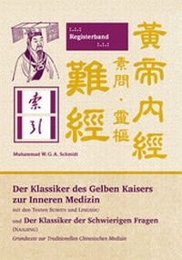 Abbildung von: Der Klassiker des Gelben Kaisers zur Inneren Medizin (Suwen & Lingshu) und Der Klassiker der Schwierigen Fragen (Nanjing) - viademica.verlag berlin