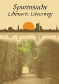 Cover: Spurensuche, Lebensorte, Lebenswege - Engelsdorfer Verlag