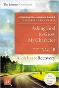Cover: Asking God to Grow My Character: The Journey Continues, Participant's Guide 6 - Zondervan