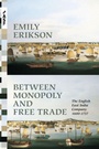 Cover: Between Monopoly and Free Trade - Princeton University Press