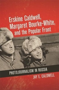 Abbildung von: Erskine Caldwell, Margaret Bourke-White, and the Popular Front - University of Georgia Press