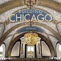 Enlarge image Cover: Building Chicago - Rizzoli International Publications