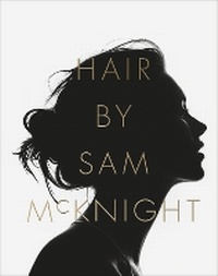 Abbildung von: Hair by Sam McKnight - Rizzoli International Publications