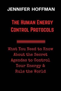 Enlarge image Cover: The Human Energy Control Protocols - Feed Your Muse Press, LLC