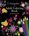 Cover: Tranquility: An Adult Coloring Book - Kiersten Fay