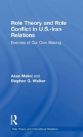 Cover: Role Theory and Role Conflict in U.S.-Iran Relations - Routledge