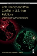 Cover: Role Theory and Role Conflict in U.S.-Iran Relations - Routledge