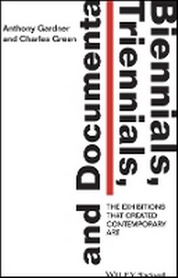 Enlarge image Cover: Biennials, Triennials, and documenta - The Exhibitions That Created Contemporary Art - Wiley