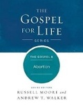 Cover: The Gospel & Abortion - Broadman & Holman Publishers