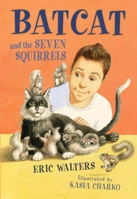 Enlarge image Cover: Batcat and the Seven Squirrels - Orca Book Publishers,Canada