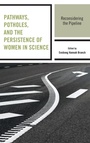 Cover: Pathways, Potholes, and the Persistence of Women in Science - Lexington Books