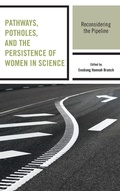 Cover: Pathways, Potholes, and the Persistence of Women in Science - Lexington Books