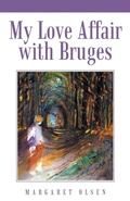 Cover: My Love Affair with Bruges - Balboa Press