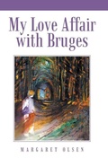 Cover: My Love Affair with Bruges - Balboa Press