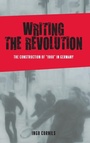 Cover: Writing the Revolution - Camden House Inc