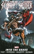 Cover: Scarlet Spider Volume 4: Into The Grave - Marvel Comics